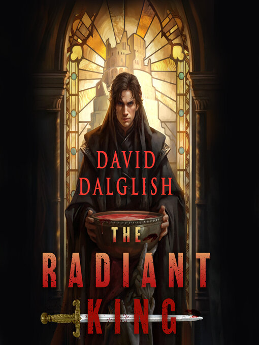 Title details for The Radiant King by David Dalglish - Available